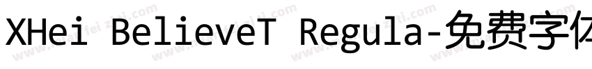 XHei BelieveT Regula字体转换